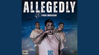 ALLEGEDLY