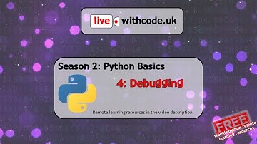 Python Basics: Live.withcode.uk Season 2 Episode 4: Debugging