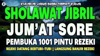 RAMADHAN MUSTAJAB.!! SHOLAWAT JIBRIL PENARIK REZEKI PALING DAHSYAT, Sholawat Nabi Muhammad SAW MERDU