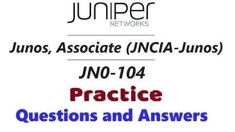Juniper JN0-104 : Junos, Associate (JNCIA-Junos) -  Practice Questions and Answers
