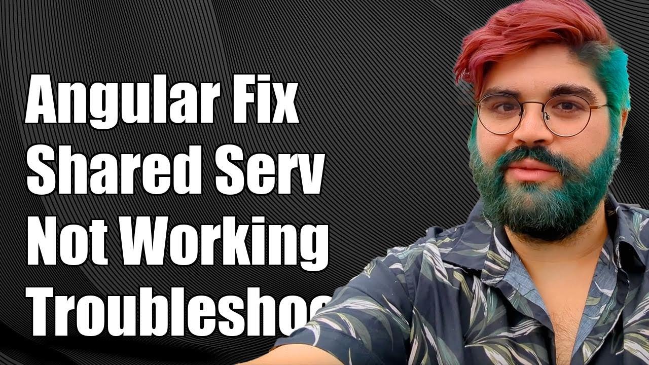 Angular Shared Service Not Working Between Components: Troubleshooting ...