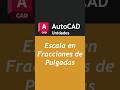 Escala por Fracciones de pulgada #autocad #arquitectura #diseño #tutorial