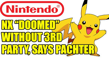 Nintendo NX Is Doomed Without Third Party Support | According To Pachter