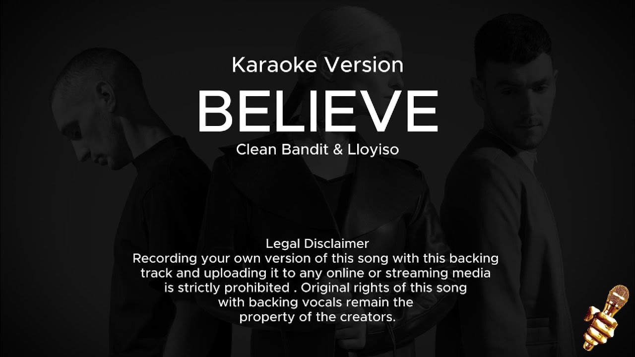 Clean Bandit & Lloyiso - Believe (Karaoke Version) Clean Bandit & Lloyiso - Believe (Karaoke Version)