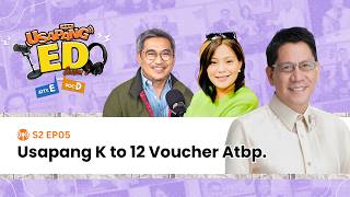 Usapang Ed Podcast S2 Ep05 Usapang K To 12 Voucher Atbp