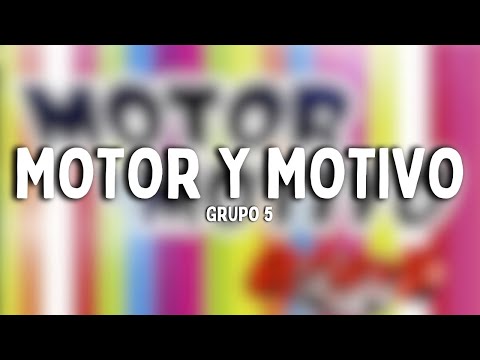 Grupo 5 - Motor y Motivo (Letra)