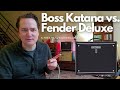 Boss Katana vs. Fender Deluxe Reverb