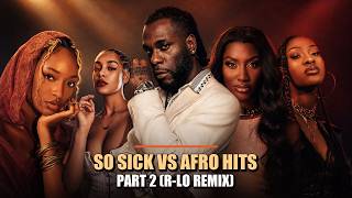 So Sick vs Afro Hits Part 2 (R-LO Remix)