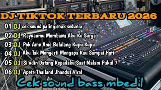 DJ TIKTOK TERBARU 2026 CEK SOUND TERENAK SEDUNIA