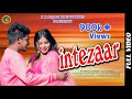 Intezaarfullrupesh jojoriyadolamani sunaswagatika mohanty new sambalpuri song 2023