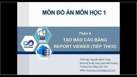 Phần 9 - Tạo Báo Cáo Bằng Report Viewer (Tiếp theo):