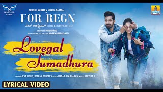 Lovegal Sumadhura (Lyrical Video) - For Regn | Pruthvi Ambaar, Milana Nagaraj, Airaa, Deepak Doddera