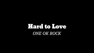 Hard to Love - ONE OK ROCK Lirik & Terjemahan Indonesia