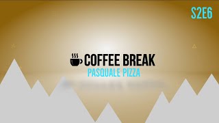 Coffee Break Episode 6 with Pasquale Pizza