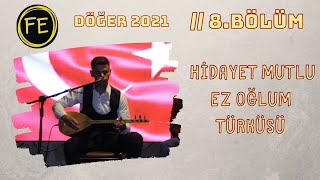 Döğer 2021 15 Temmuz Programı 8. Bölüm Hidayet Mutlu Vatanına Göz Dikeni Ez Oğlum Türküsü