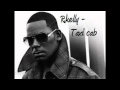 R. kelly - Taxi Cab