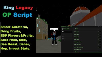 King Legacy BEST Script | Smart Autofarm, Bring DF, ESP, Auto Haki, Skill, SB, Saber, Stats. [LuaXe]