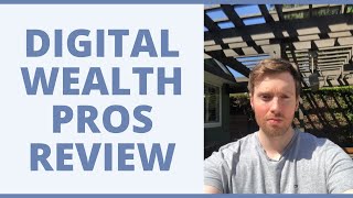 Digital Wealth Pros Review - Should You Invest In This Training?