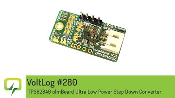 Voltlog #280 - TPS62840 olmBoard Ultra Low Power Step Down Converter