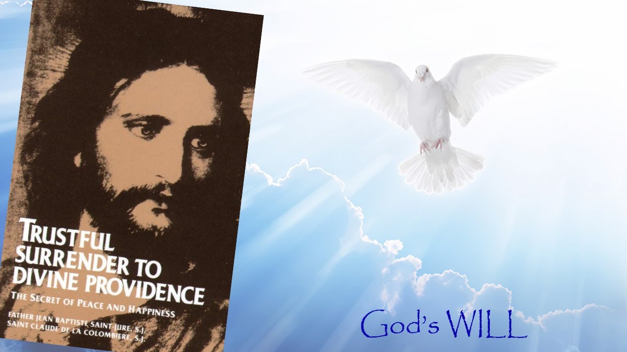 Trustful Surrender to the Divine Will - Conformity to God's Will