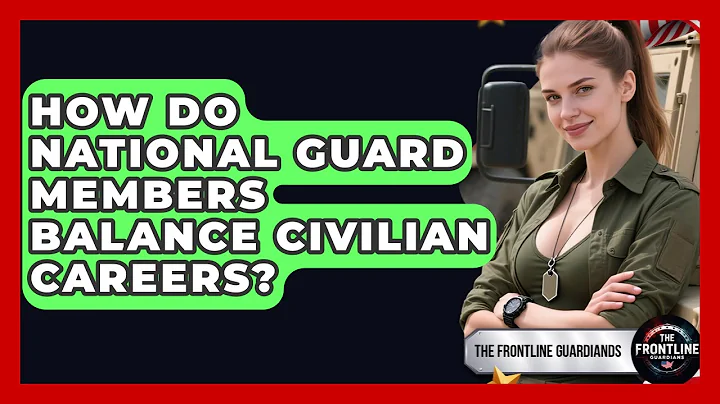 How Do National Guard Members Balance Civilian Careers? - The Frontline Guardians