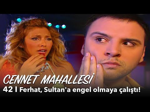 Cennet Mahallesi 42. Bölüm | Sultan, Ferhat'a tokat attı!