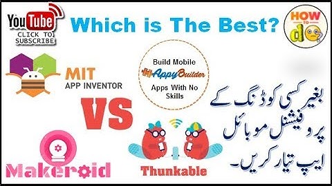 Comparison Between Appybuilder, Thunkable, Makeroid and App Inventor 2018