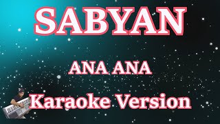 SABYAN - ANA ANA [Karaoke Lirik] | CBerhibur