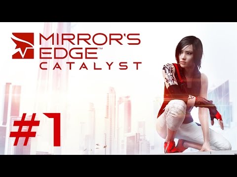 Pelataan Mirror&rsquo;s Edge: Catalyst - Osa 1 - Peilin reunalla pilvet katoaa