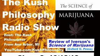 1/3 Kush Philosophy Reviews Leslie Iverson's Science of Marijuana (Oxford U. Press). 10-12-12