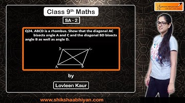 Q24 Show that diagonal AC bisects angle A & C in the rhombus