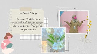 Penugasan 4: Panduan Praktik Cara memerah ASI dengan tangan dan memberikan ASI perah dengan cangkir