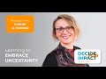 Learning to embrace uncertainty  sophie le dorner  decide for impact show 419