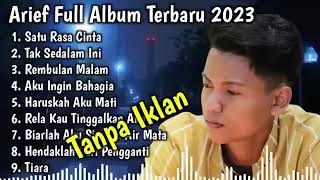 Kumpulan Lagu Arief Terbaru 2023 - satu rasa cinta || tak sedalam ini