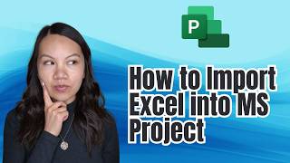 How to Import Excel Into Microsoft Project (Easy Guide)