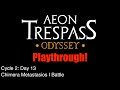 C2 E5 | Day 13 - Chimera Metastasios I Battle | Aeon Trespass: Odyssey Playthrough