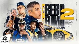 NO BEBO E NO FUMO MAIS 2 - MCs Ryan SP Don Juan Luuky IG Men