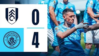 Fulham vs Manchester City 0-4 Highlights | Premier League - 2023/2024