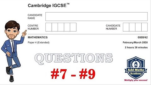 IGCSE Mathematics February-March 2020 Paper 4 Variant 2 Item Numbers 7-9 (0580/42/f/m/20)