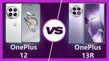 OnePlus 13R vs OnePlus 12 Detailed Comparison
