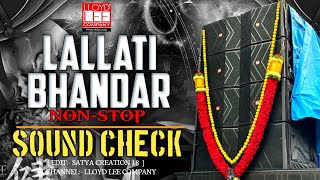 Lallati Bhandar Nonstop sound Check Lloyd Lee Company lloydlee dj soundcheck lallatibhandar 