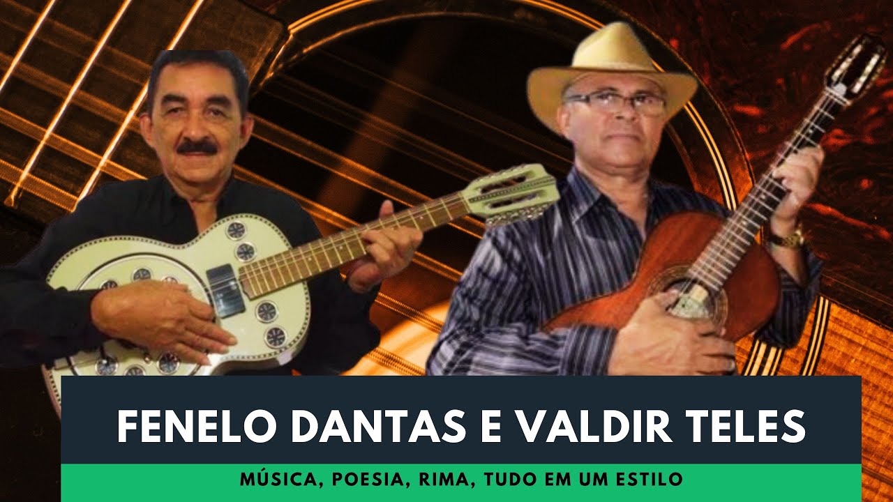 Fenelon Dantas e Valdir Teles  - Dois Gigantes que se encontram no céu. Que Deus o receba!