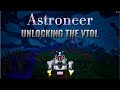 Unlocking The VTOL | Astroneer