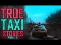 7 True Scary Taxi Driver Horror Stories (Vol. 3)