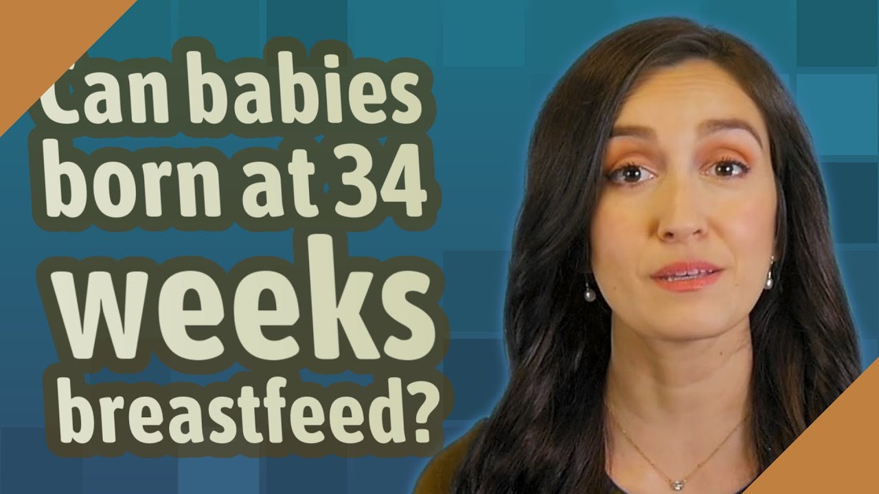 Can babies born at 34 weeks breastfeed? YouTube