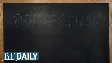 BT Daily: Persecution