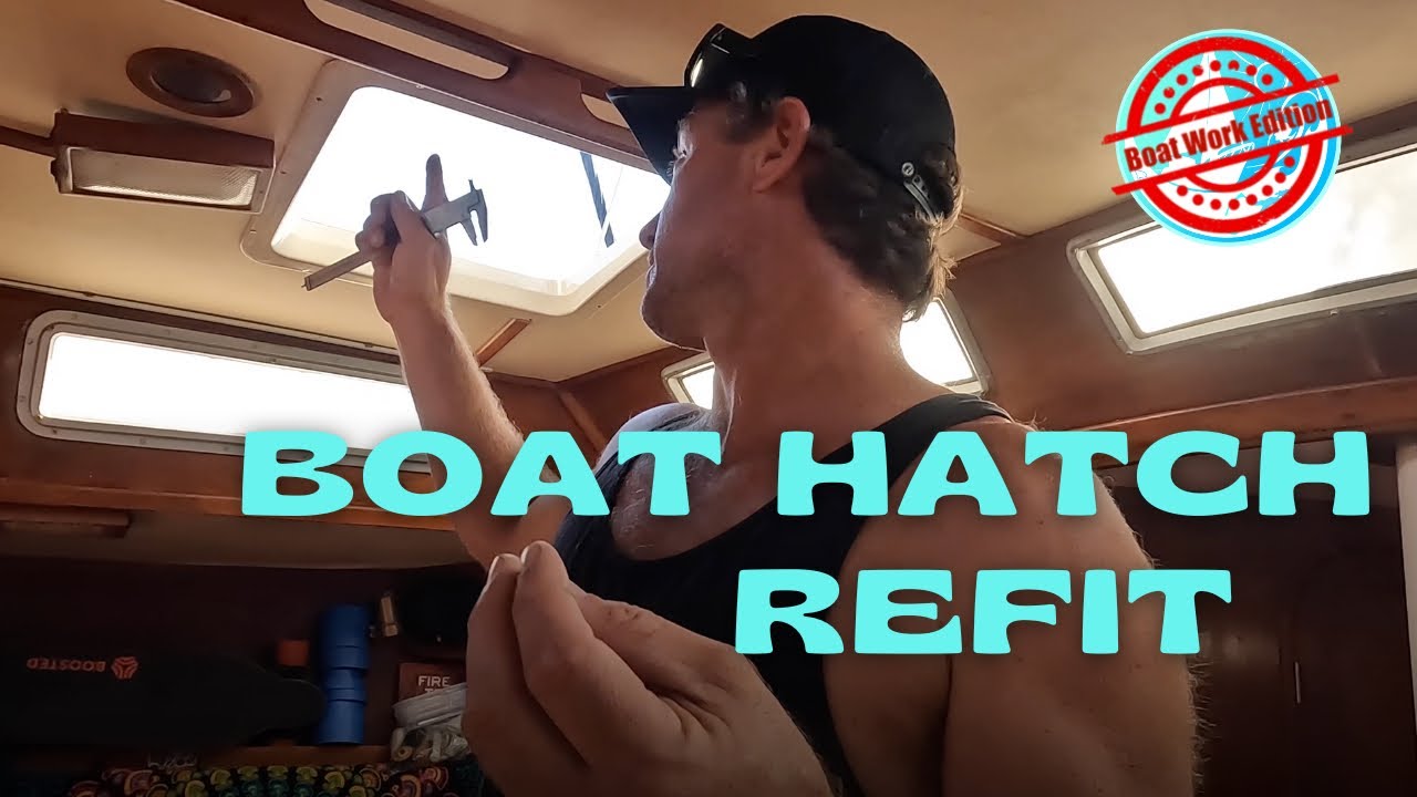 Reconditioning our Bomar Hatches Lots of Boat Work | Episode 9