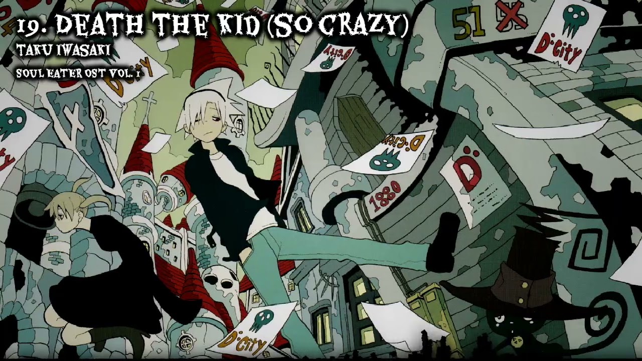 19. death the kid (so crazy) ft. Lotus Juice | SOUL EATER OST VOL. 1