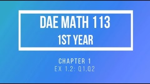 DAE Math 113 Ch1, Ex 1.2,Q1 ,Q2
