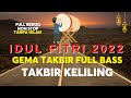 GEMA TAKBIRAN IDUL FITRI 2022 NON STOP